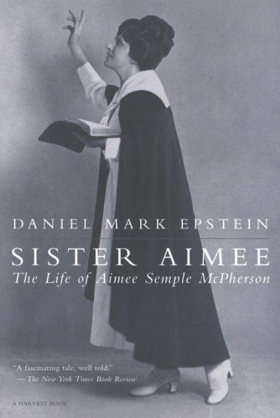 Sister Aimee: The Life of Aimee Semple McPherson