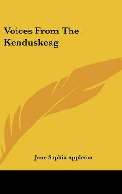 Voices From The Kenduskeag