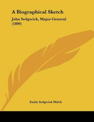 Biographical Sketch: John Sedgwick, Major-General (1899)