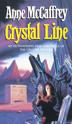 Crystal Line: (The Crystal Singer:III): an awe-inspiring epic fantasy from one of the most  influential fantasy and SF novelists of her generation
