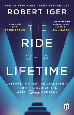 Ride of a Lifetime: Lessons in Creative Leadership from the CEO of the Walt Disney Company