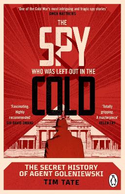 Spy who was left out in the Cold: The Secret History of Agent Goleniewski
