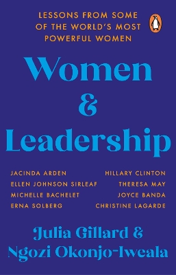 Women and Leadership: Lessons from some of the worlds most powerful women