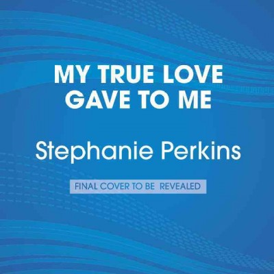 My True Love Gave to Me: Twelve Holiday Stories