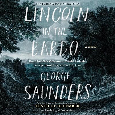 Lincoln in the Bardo: A Novel Unabridged edition