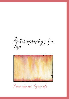 Autobiography of a Yogi Large type / large print edition