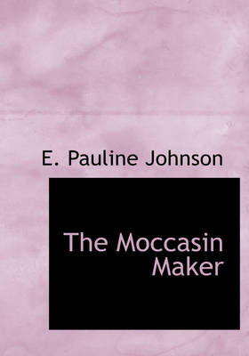 Moccasin Maker Large type / large print edition