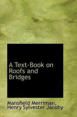 Text-Book on Roofs and Bridges