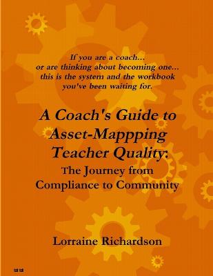 Coach's Guide to Asset Mapping Teacher Quality: The Journey from Compliance to Community