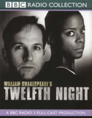 Twelfth Night, A BBC Radio 3 Full-cast Dramatisation. Starring Michael Moloney & Cast