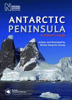 Antarctic Peninsula: A Visitor's Guide