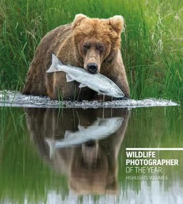 Wildlife Photographer of the Year: Highlights Volume 6: Volume 6