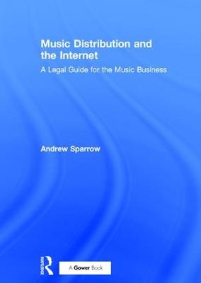 Music Distribution and the Internet: A Legal Guide for the Music Business