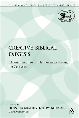 Creative Biblical Exegesis: Christian and Jewish Hermeneutics Through the Centuries