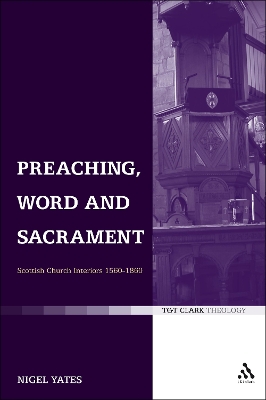 Preaching, Word and Sacrament: Scottish Church Interiors 1560-1860