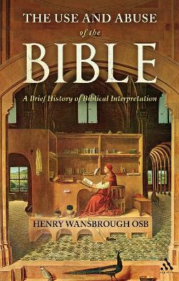 Use and Abuse of the Bible: A Brief History of Biblical Interpretation