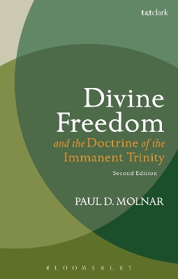 Divine Freedom and the Doctrine of the Immanent Trinity: In Dialogue with Karl Barth and Contemporary Theology