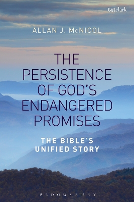 The Persistence of God''s Endangered Promises: The Bible's Unified Story