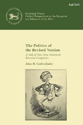 Politics of the Revised Version: A Tale of Two New Testament Revision Companies
