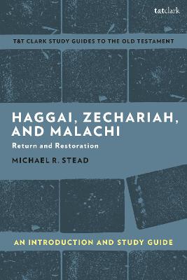 Haggai, Zechariah, and Malachi: An Introduction and Study Guide: Return and Restoration