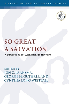 So Great a Salvation: A Dialogue on the Atonement in Hebrews