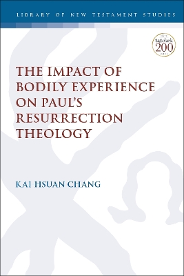 Impact of Bodily Experience on Pauls Resurrection Theology