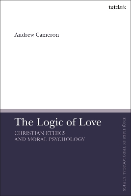 Logic of Love: Christian Ethics and Moral Psychology