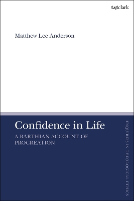 Confidence in Life: A Barthian Account of Procreation