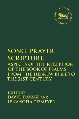 Song, Prayer, Scripture: Aspects of the Reception of the Book of Psalms from the Hebrew Bible to the  21st Century
