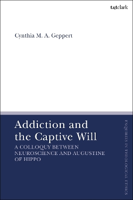Addiction and the Captive Will: A Colloquy between Neuroscience and Augustine of Hippo