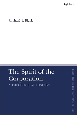 Spirit of the Corporation: A Theological History