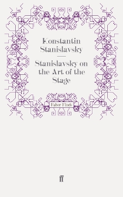 Stanislavsky on the Art of the Stage: translated with an introduction on Stanislavsky's `System' by David Magarshack Main