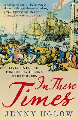 In These Times: Living in Britain through Napoleon's Wars, 17931815 Main