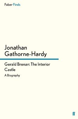 Gerald Brenan: The Interior Castle: A Biography Main