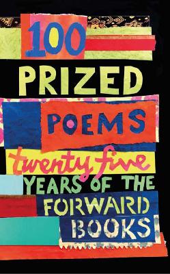 100 Prized Poems: Twenty-five years of the Forward Books Main