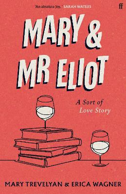 Mary and Mr Eliot: A Sort of Love Story Main