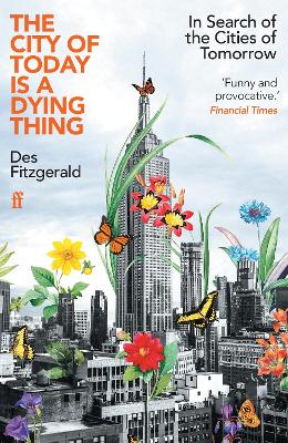 City of Today is a Dying Thing: In Search of the Cities of Tomorrow Main