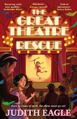 Great Theatre Rescue: A show-stopping middle-grade adventure, perfect for fans of Hilary McKay and  Katherine Rundell Main