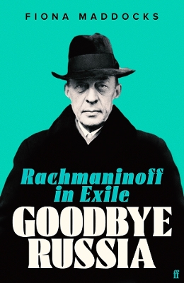 Goodbye Russia: Rachmaninoff in Exile Main