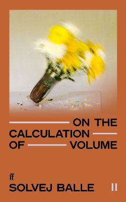 On the Calculation of Volume II: 'Impossible to put down.' Kate Briggs Main