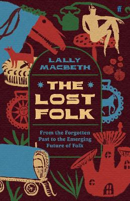 Lost Folk: From the Forgotten Past to the Emerging Future of Folk Main