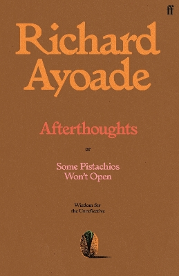 Afterthoughts: or Some Pistachios Won't Open  Wisdom for the Unreflective Main