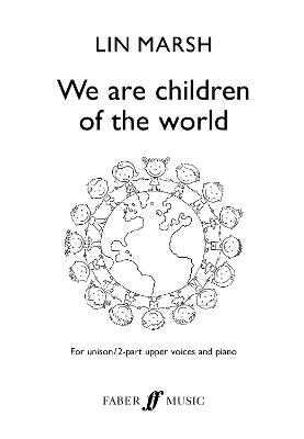 We are children of the world For unison/2-part upper voices and piano