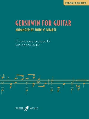 Gershwin for Guitar 12 iconic songs arranged for solo classical guitar