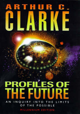 Profiles of the Future: An Inquiry into the Limits of the Possible 3rd Revised edition