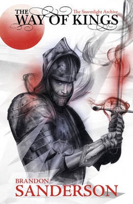 Way of Kings: The first book of the breathtaking epic Stormlight Archive from the worldwide fantasy sensation