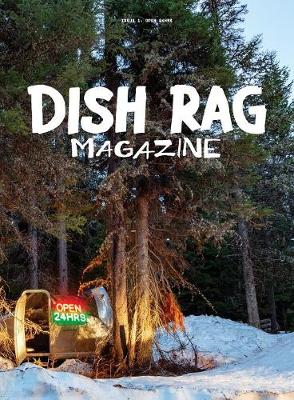 Dish Rag Magazine: Open 24 Hours