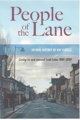 People of the Lane.: Living in and around Lark Lane, 1880-2020. An Oral History by Kay Flavell 2021
