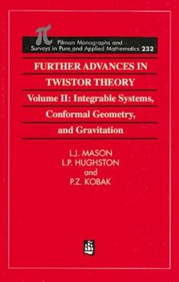 Further Advances in Twistor Theory: Volume II: Integrable Systems, Conformal Geometry and Gravitation