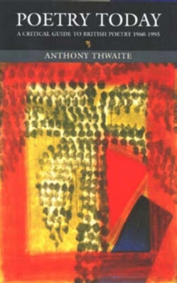 Poetry Today: A Critical Guide to British Poetry 1960-1995 2nd edition